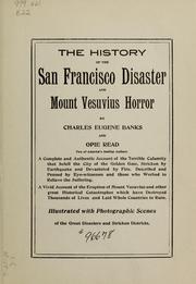 Cover of: The history of the San Francisco disaster and Mount Vesuvius horror by Charles Eugene Banks