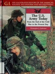 Cover of: The U.S. Army today: from the end of the Cold War to the present day