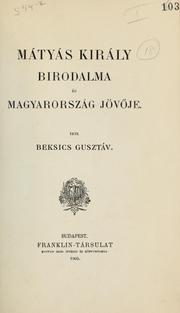 Cover of Mátyás király birodalma és Magyarország jövöje