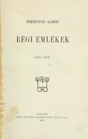 Cover of: Régi emlékek 1853-1870 by Berzeviczy, Albert