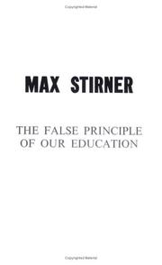 Das unwahre Prinzip unserer Erziehung, oder by Max Stirner