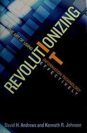 Cover of: Revolutionizing IT: the art of using information technology effectively