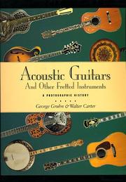 Acoustic guitars and other fretted instruments by George Gruhn
