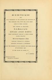 For the love I bear my dead and as a testimony to the courage and devotion of the comrades who by Everett C. Bumpus