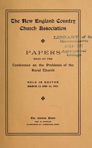 Cover of: Papers read at the Conference on the problems of the rural church: held in Boston March 13 and 14, 1911