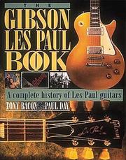 Cover of: The Gibson Les Paul book by Tony Bacon