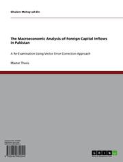 The Macroeconomic Analysis of Foreign Capital Inflows in Pakistan by Ghualm Mohey-ud-din