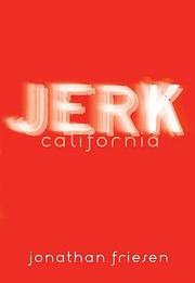 Cover of: Jerk, California by Jonathan Friesen