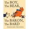 Cover of: The Boy, the Bear, the Baron, the Bard