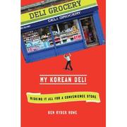 My Korean deli by Ben Ryder Howe