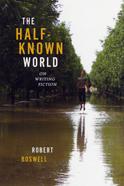 Cover of: The Half-Known World by Robert Boswell