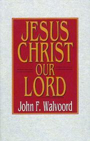 Cover of: Jesus Christ Our Lord by John Walvoord