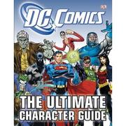 Ultimate Character Guide by DC Comics