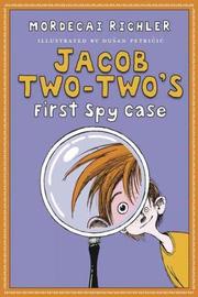Cover of: Jacob Two Two's First Spy Case by 