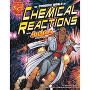 Cover of: The dynamic world of chemical reactions with Max Axiom, super scientist