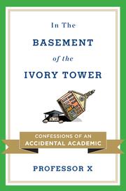 Cover of: In the Basement of the Ivory Tower: Confessions of an Accidental Academic