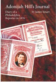 Cover of: Adonijah Hill's Journal: Diary of a Philadelphia Reporter in 1876