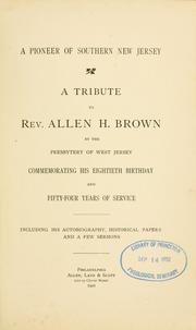 Cover of: A pioneer of southern New Jersey: a tribute to Rev. Allen H. Brown