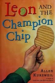 Cover of: Leon and the Champion Chip by Allen Kurzweil
