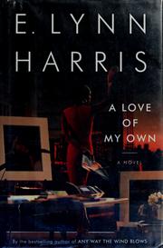 Cover of: A love of my own by E. Lynn Harris