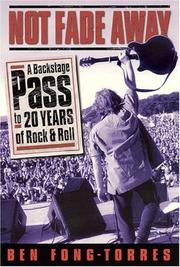 Cover of: Not Fade Away: A Backstage Pass to 20 Years of Rock & Roll