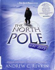 Cover of: The North Pole was here: puzzles and perils at the top of the world