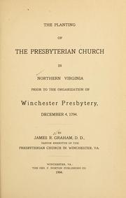 Cover of: The planting of the Presbyterian church in Northern Va. prior to the organization of Winchester Presbytery, Dec. 4, 1794