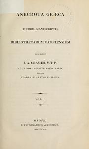 Cover of: Anecdota graeca e codd. manuscriptis bibliothecarum oxoniensium by Cramer, J. A.