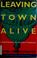 Cover of: Leaving town alive