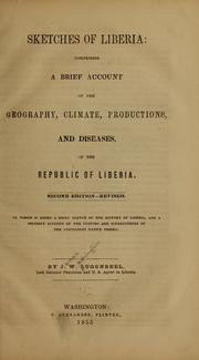 Cover of: Sketches of Liberia: comprising a brief account of the geography, climate, productions, and diseases, of the republic of Liberia