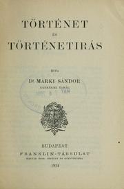 Cover of: Történet és történetirás by Sándor Márki, Sándor Márki