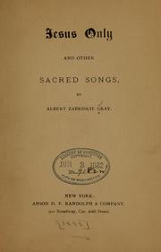 Cover of: Jesus only: and other sacred songs