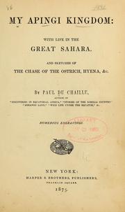 Cover of: My Apingi kingdom: with life in the great Sahara, and sketches of the chase of the ostrich, hyena, &c