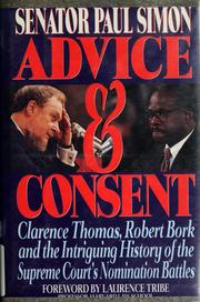 Cover of: Advice & consent: Clarence Thomas, Robert Bork, and the intriguing history of the Supreme Court's nomination battles