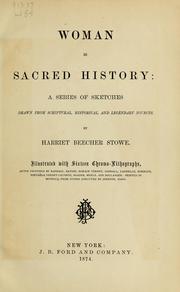 Cover of: Woman in sacred history by Harriet Beecher Stowe