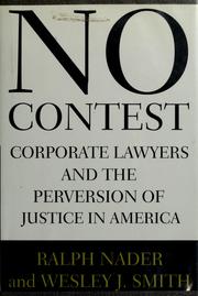 Cover of: No contest: corporate lawyers and the perversion of justice in America