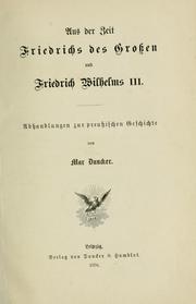 Cover of: Aus der Zeit Friedrichs des Grossen und Friedrich Wilhelms III by Maximilian Wolfgang Duncker, Maximilian Wolfgang Duncker