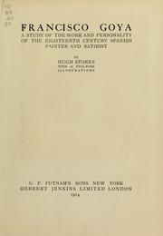 Cover of: Francisco Goya: a study of the work and personality of the eighteenth century Spanish painter and satirist