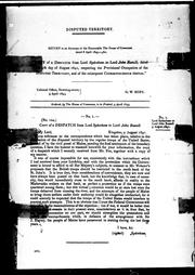 Cover of: Disputed territory: despatch from Lord Sydenham to Lord John Russell, respecting the provisional occupation of the disputed territory, and the consequent correspondence thereon