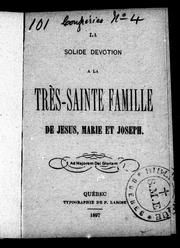 Cover of: La solide dévotion à la très-sainte Famille de Jésus, Marie, Joseph