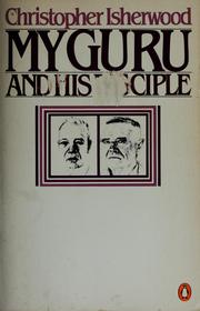 Cover of: My guru and his disciple by Christopher Isherwood