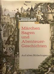 Cover of: Märchen, Sagen und Abenteuergeschichten auf alten Bilderbogen