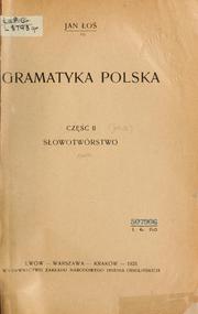 Cover of: Grammatyka polska by Jan Łoś, Jan Łoś