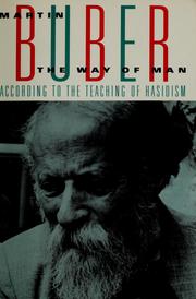 Cover of: The way of man, according to the teaching of Hasidism. by Martin Buber