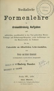 Cover of: Musikalische Formenlehre in dreiunddreissig Aufgaben: mit zahlreichen, ausschliesslich in den Text gedruckten Muster-Uebungs- und Erläuterungs-Beispielen, sowie Anführungen aus den Meisterwerken der Tonkunst ...