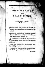 Cover of: A form of prayer and thanksgiving to Almighty God by United Church of England and Ireland.