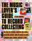 Cover of: The Music Lover's Guide to Record Collecting