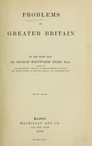 Cover of: Problems of Greater Britain by Dilke, Charles Wentworth Sir, Dilke, Charles Wentworth Sir