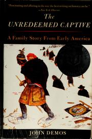Cover of: The unredeemed captive by John Demos, John Demos