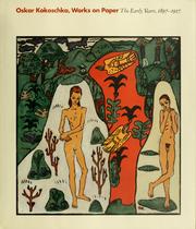 Cover of: Oskar Kokoschka, works on paper: the early years, 1897-1917 : Solomon R. Guggenheim Museum, June 10-August 24, 1994